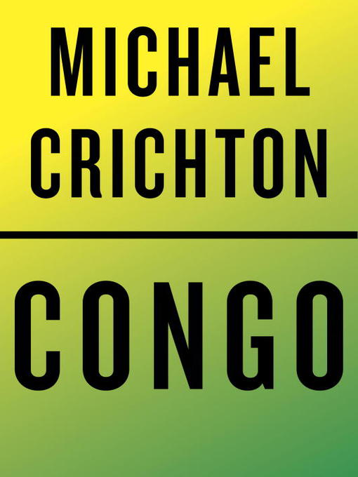Title details for Congo by Michael Crichton - Wait list